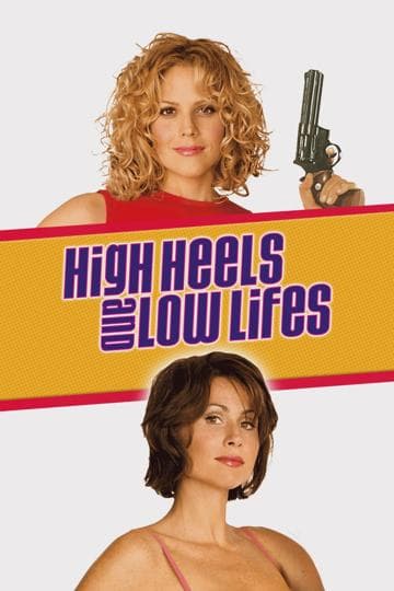 High Heels and Low Lifes