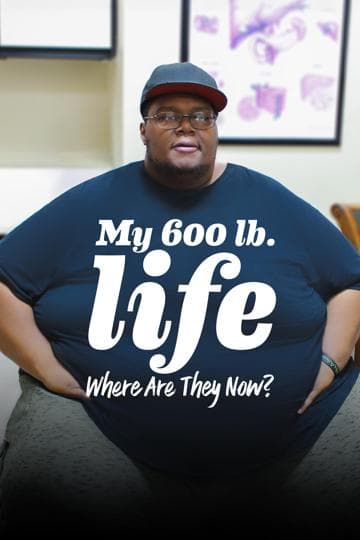 My 600-lb Life: Where Are They Now?
