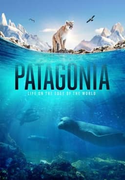 Patagonia: Life on the Edge of the World