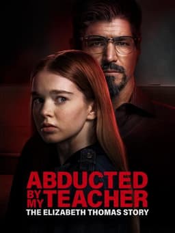 Abducted by My Teacher: The Elizabeth Thomas Story