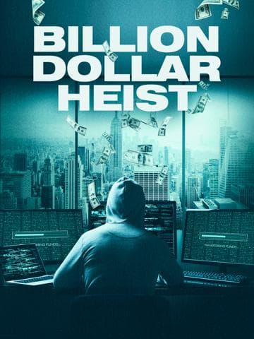 Billion Dollar Heist