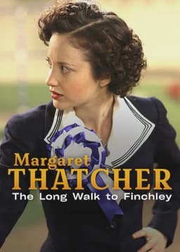 Margaret Thatcher: The Long Walk to Finchley