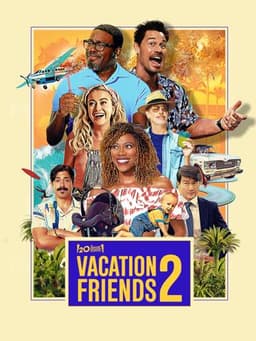 Vacation Friends 2