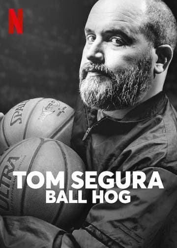 Tom Segura: Ball Hog