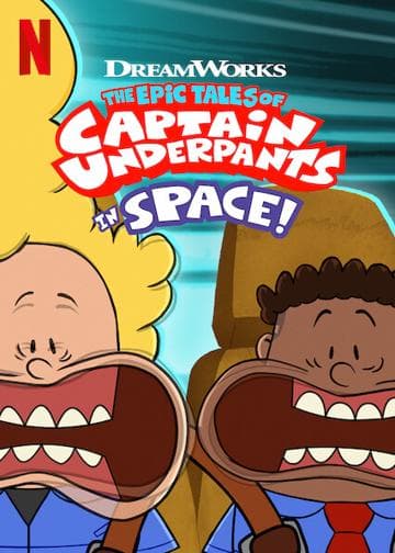The Epic Tales of Captain Underpants in Space