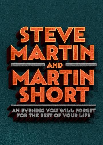 Steve Martin and Martin Short: An Evening You Will Forget for the Rest of Your Life