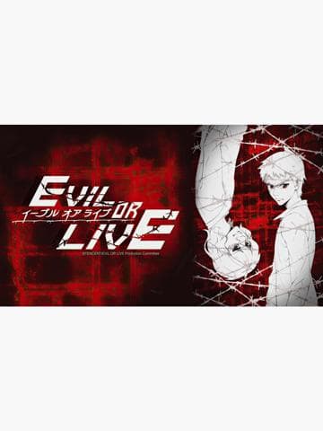 Evil or Live