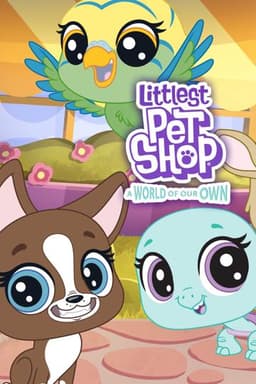 Littlest Pet Shop: A World of Our Own