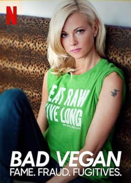 Bad Vegan: Fame. Fraud. Fugitives.