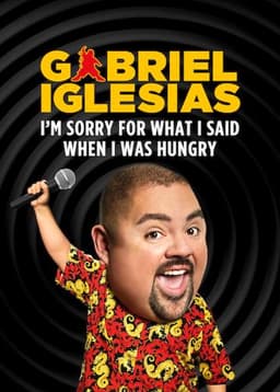 Gabriel Iglesias: I'm Sorry for What I Said When I Was Hungry