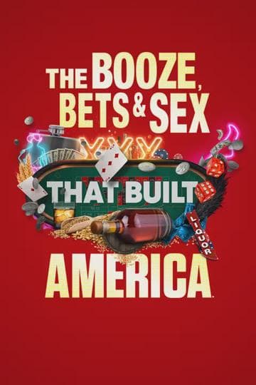 The Booze, Bets and Sex That Built America