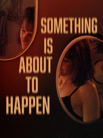 Something Is About to Happen