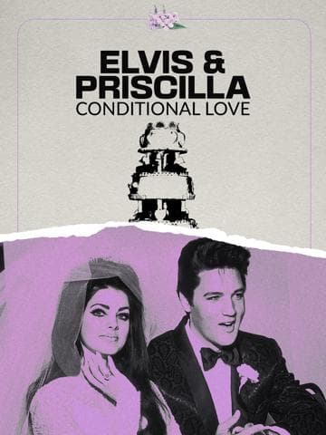 Elvis & Priscilla: Conditional Love