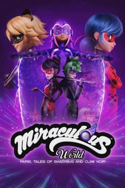 Miraculous World: Paris, Tales of Shadybug and Claw Noir
