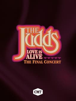 The Judds: Love Is Alive - The Final Concert