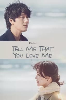 Tell Me That You Love Me