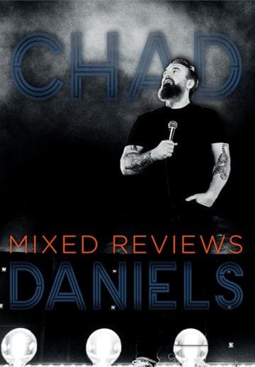 Chad Daniels: Mixed Reviews