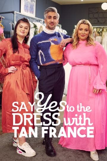 Say Yes To The Dress with Tan France