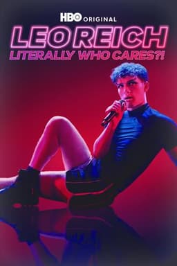 Leo Reich: Literally Who Cares?!