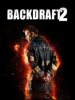 Backdraft 2