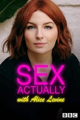 Sex Actually with Alice Levine