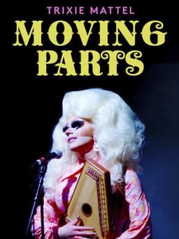 Trixie Mattel: Moving Parts