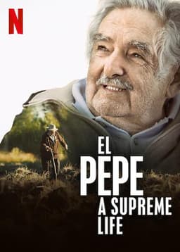 El Pepe: A Supreme Life
