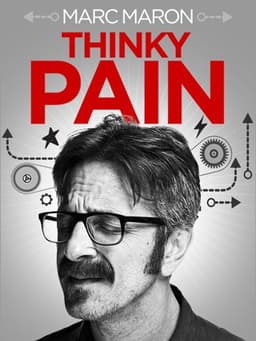 Marc Maron: Thinky Pain