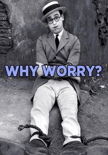 Why Worry?