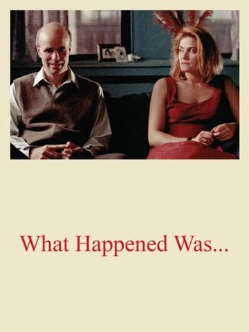 What Happened Was...