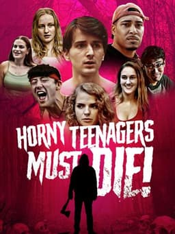 Horny Teenagers Must Die!