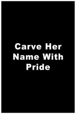 Carve Her Name with Pride