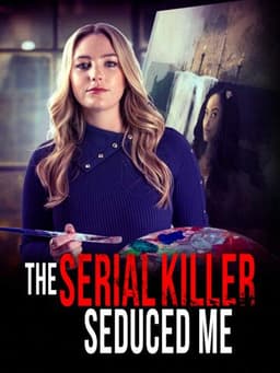 The Serial Killer Seduced Me