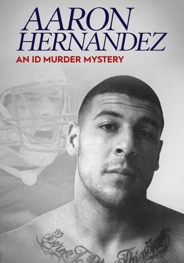 Aaron Hernandez: An ID Murder Mystery