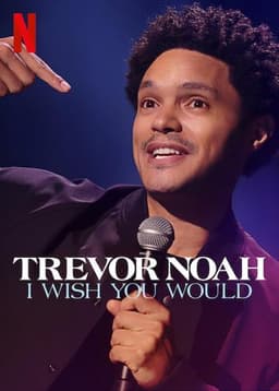Trevor Noah: I Wish You Would