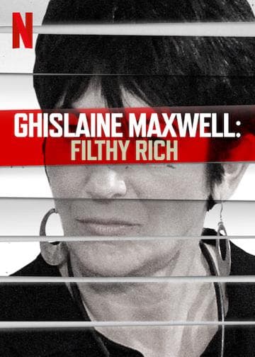 Ghislaine Maxwell: Filthy Rich