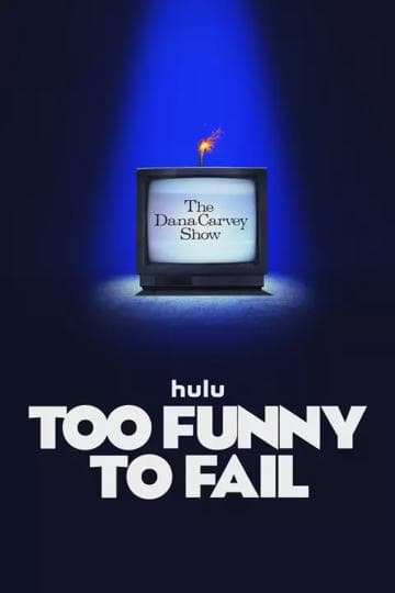 Too Funny to Fail: The Life & Death of The Dana Carvey Show
