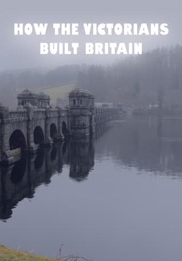 How the Victorians Built Britain