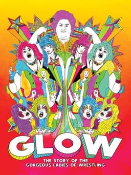 GLOW: The Story of The Gorgeous Ladies of Wrestling