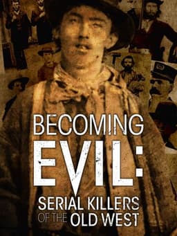 Becoming Evil: Serial Killers of the Old West