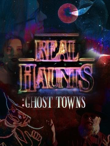 Real Haunts: Ghost Towns