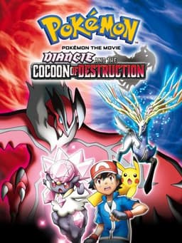 Pokémon the Movie: Diancie and the Cocoon of Destruction