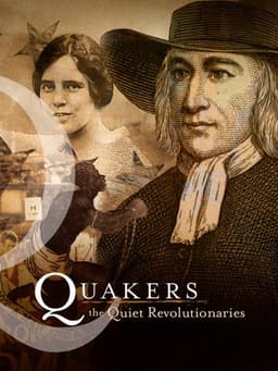 Quakers: The Quiet Revolutionaries