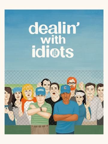 Dealin' with Idiots
