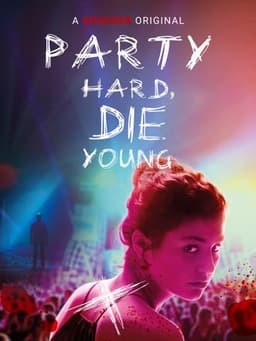 Party Hard, Die Young
