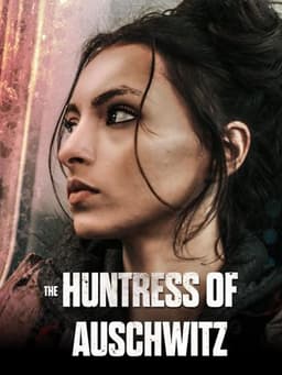 The Huntress of Auschwitz