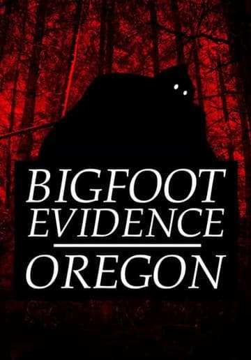 Bigfoot Evidence: Oregon