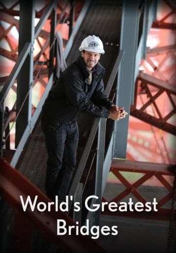 World's Greatest Bridges