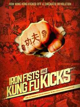 Iron Fists and Kung Fu Kicks