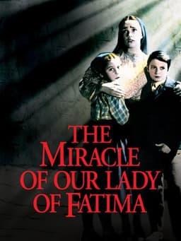 The Miracle of Our Lady of Fatima